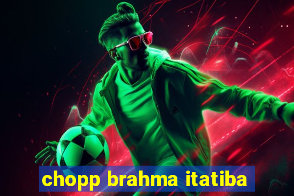 chopp brahma itatiba